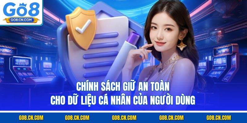 Chính sách giữ an toàn cho dữ liệu cá nhân của người dùng