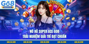 Nổ hũ super ace go88 trải nghiệm giải trí đạt chuẩn